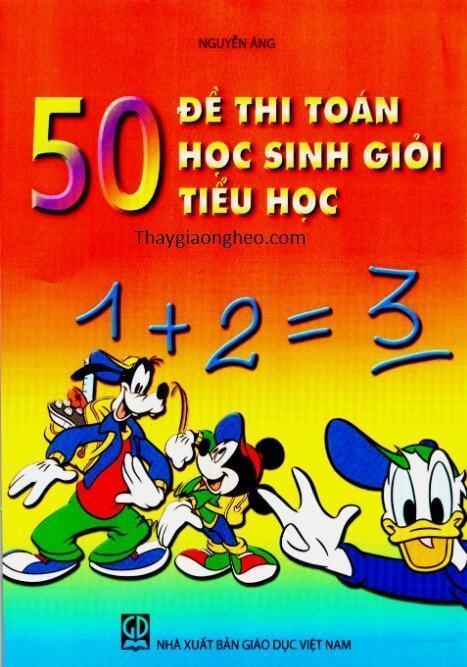 50 đề thi toán học sinh giỏi Tiểu học - Nguyễn Áng