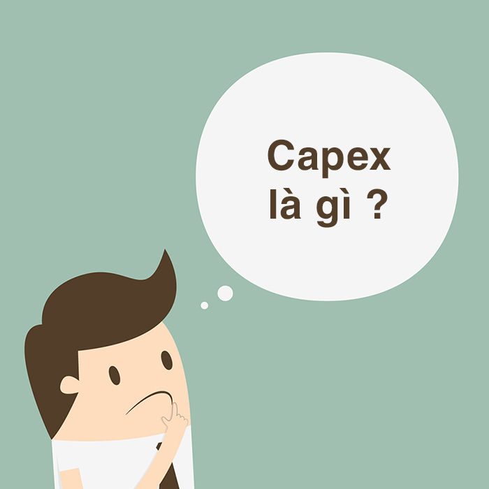 Capex là gì? Tìm hiểu công thức tính chi phí vốn Capex