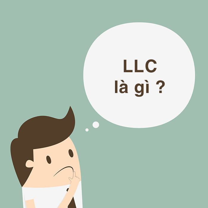 LLC là gì? Giải mã những ưu nhược điểm của LLC