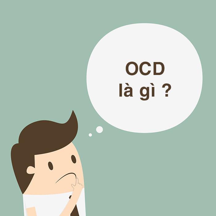 OCD là gì? Dấu hiệu và nguyên nhân gây ra bệnh OCD