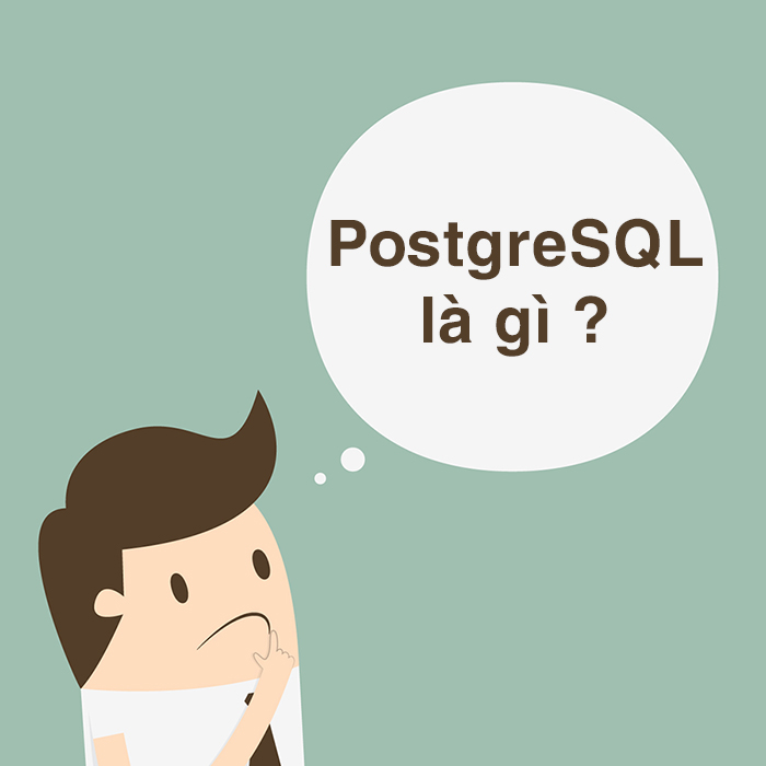 PostgreSQL là gì? Giải đáp các tính năng nổi bật của PostgreSQL