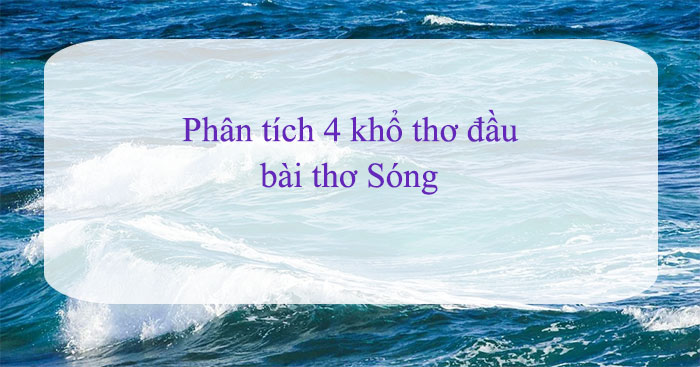 phan-tich-4-cau-dau-bai-tho-song.jpg